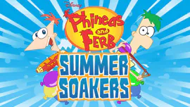 Phineas and Ferb: Summer Soakers