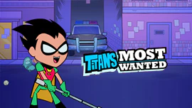 Teen Titans Go: Titans Most Wanted