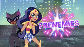 DC Super Hero Girls: Frenemies