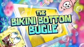 The Bikini Bottom Bugle