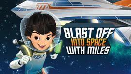 Miles from Tomorrowland: Blast Off into Space with Miles