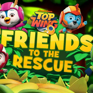 Top Wing: Friends to the Rescue