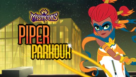Mysticons: Piper Parkour