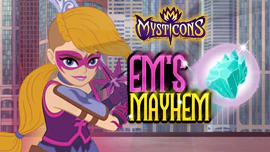Mysticons: Em's Mayhem