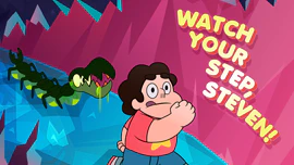 Watch Your Step, Steven