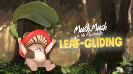 Mush Mush: Leaf Gliding