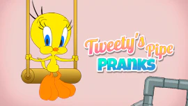 Tweety's Pipe Pranks