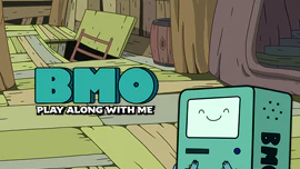 BMO: Play Along With Me