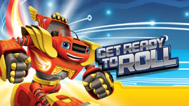 Blaze: Get Ready to Roll