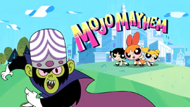 The Powerpuff Girls: Mojo Mayhem