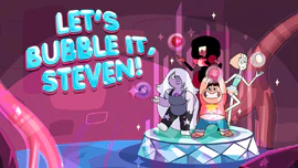Steven Universe: Let's Bubble It, Steven!